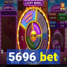 5696 bet